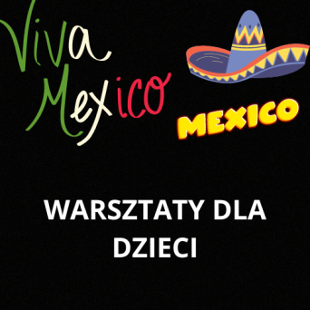 ALE MEKSYK- kulinarna fiesta- WARSZTATY DLA DZIECI